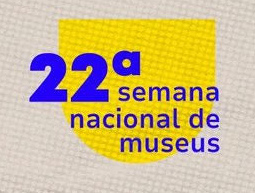 22 semana nacional de museus 